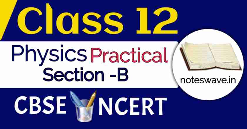 CBSE Class 12 Physics Practical Section B